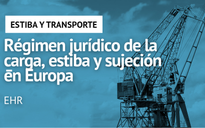 Régimen jurídico de la carga y sujeción de las mercancías en Europa